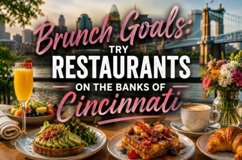 Brunch Goals: Try Restaurants on the Banks of Cincinnati